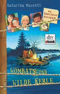 Die Karlsson-Kinder Wombats und wilde Kerle