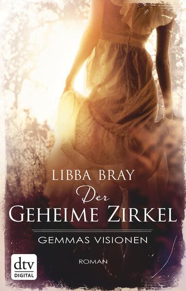 Der geheime Zirkel I Gemmas Visionen