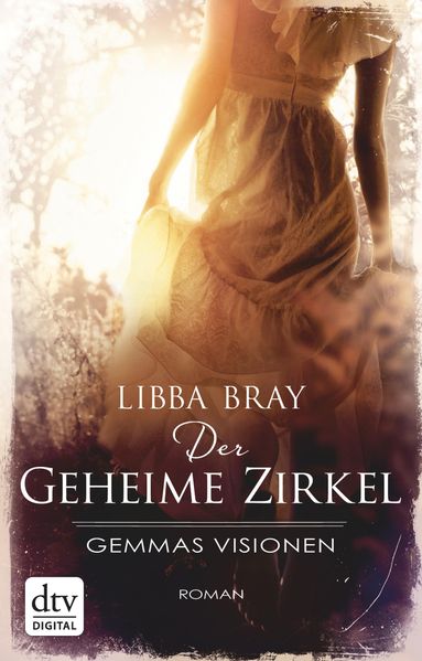 Der geheime Zirkel I Gemmas Visionen