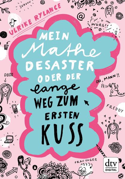 Mein Mathe-Desaster oder Der lange Weg zum ersten Kuss 