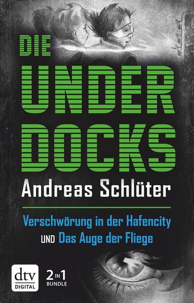 Verschwörung in der Hafencity / Das Auge der Fliege Die Underdocks 1+2