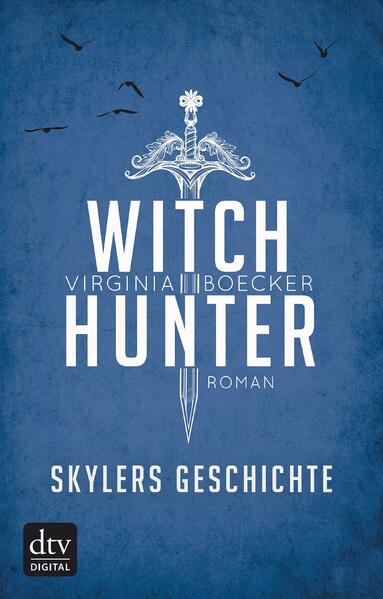 Witch Hunter – Skylers Geschichte