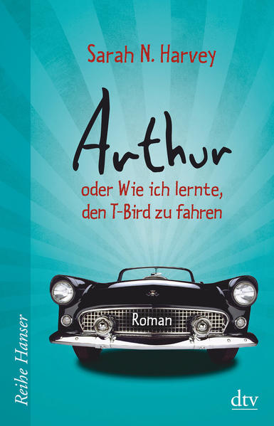 Arthur oder Wie ich lernte, den T-Bird zu fahren
