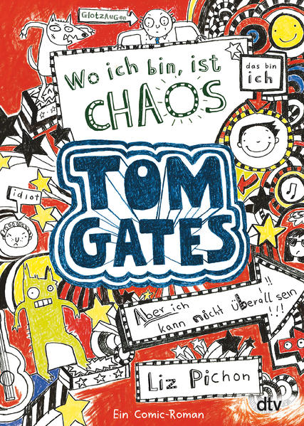 Tom Gates: Wo ich bin, ist Chaos - Aber ich kann nicht überall sein!