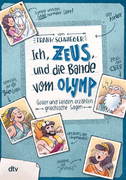 Ich, Zeus, und die Bande vom Olymp. Götter und Helden erzählen griechische Sagen