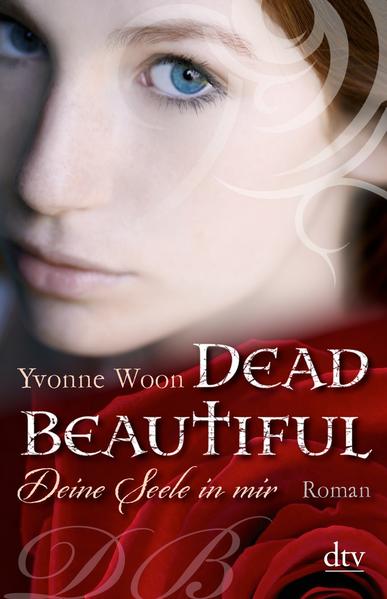 Dead Beautiful - Deine Seele in mir