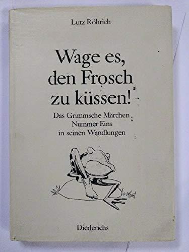 Wage es, den Frosch zu küssen