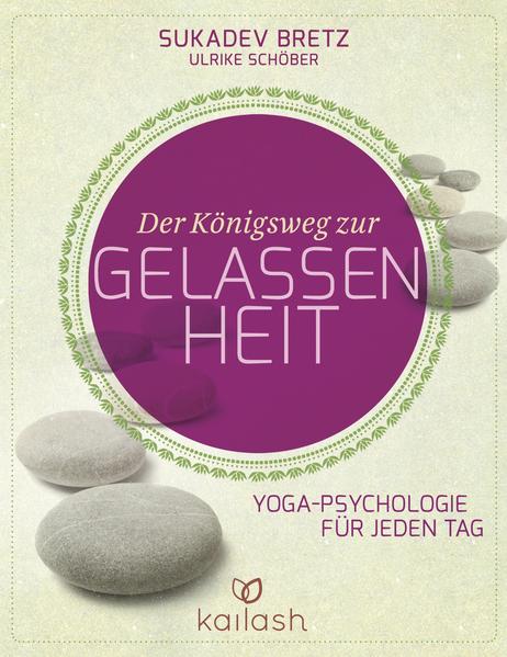 Der Königsweg zur Gelassenheit