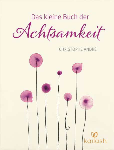 Das kleine Buch der Achtsamkeit