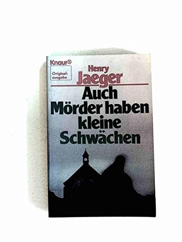 Auch Mörder haben kleine Schwächen