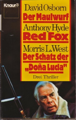 Der Maulwurf. - Hyde, Anthony: Red Fox. - West, Morris L: Der Schatz der "Dona Lucia"