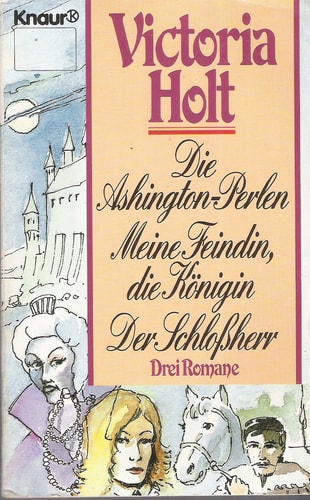 Die Ashington-Perlen /Meine Feindin, die Königin /Der Schlossherr