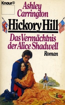 Hickory Hill - Das Vermächtnis der Alice Shadwell