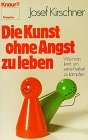 Die Kunst, ohne Angst zu leben