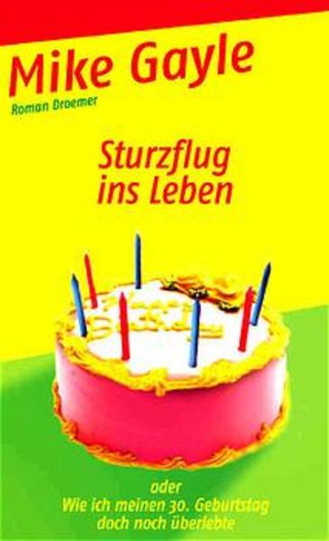 Sturzflug ins Leben oder Wie ich meinen 30. Geburtstag doch noch überlebte