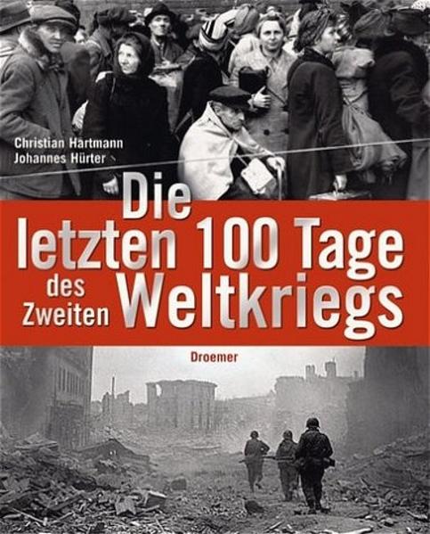 Die letzten 100 Tage des Zweiten Weltkriegs