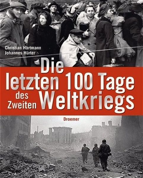 Die letzten 100 Tage des Zweiten Weltkriegs