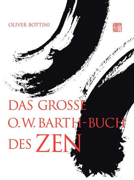 Das große O. W. Barth-Buch des Zen