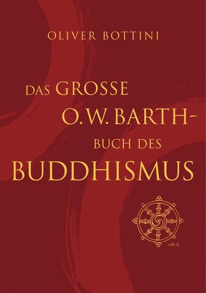 Das große O. W. Barth-Buch des Buddhismus