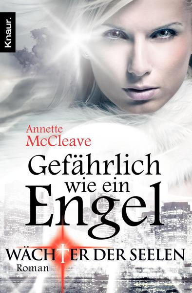 Wächter der Seelen: Gefährlich wie ein Engel
