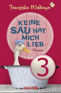Keine Sau hat mich lieb 3
