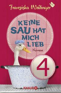 Keine Sau hat mich lieb 4