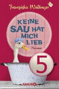 Keine Sau hat mich lieb 5