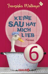 Keine Sau hat mich lieb 6