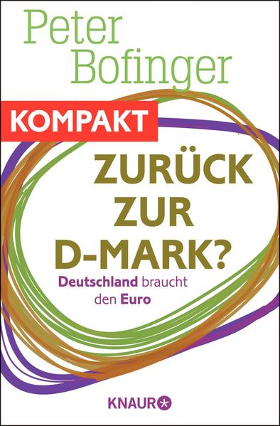 Zurück zur D-Mark? Deutschland braucht den Euro