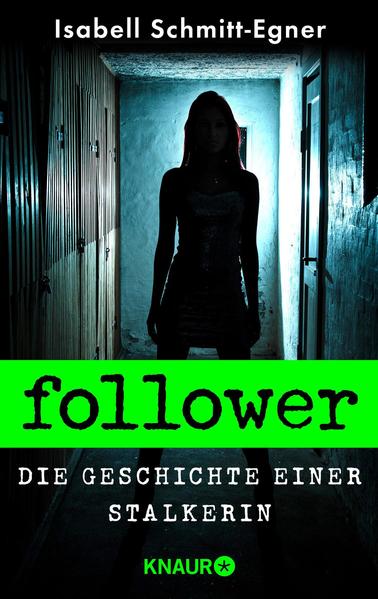 Follower - Die Geschichte einer Stalkerin