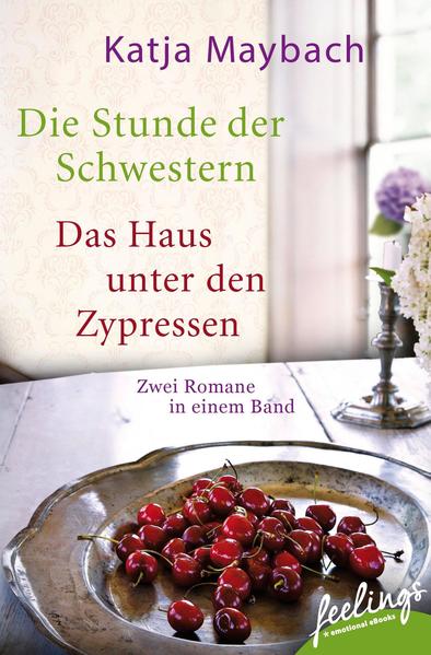 Die Stunde der Schwestern & Das Haus unter den Zypressen