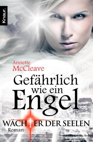 Wächter der Seelen: Gefährlich wie ein Engel