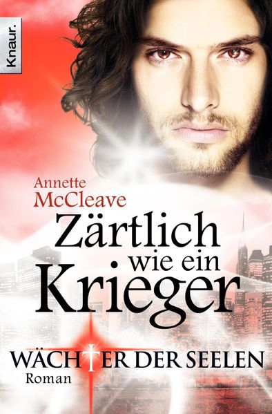 Wächter der Seelen: Zärtlich wie ein Krieger