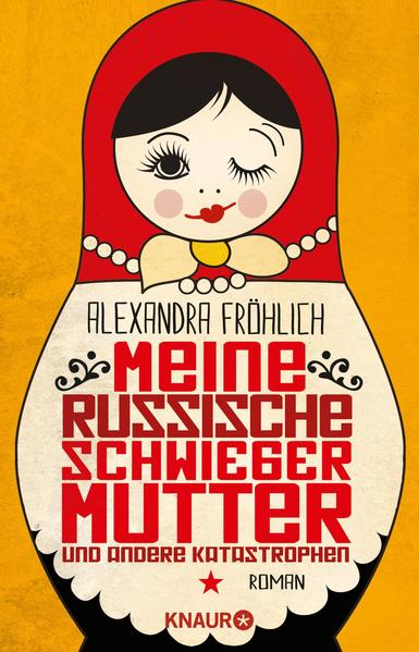 Meine russische Schwiegermutter und andere Katastrophen