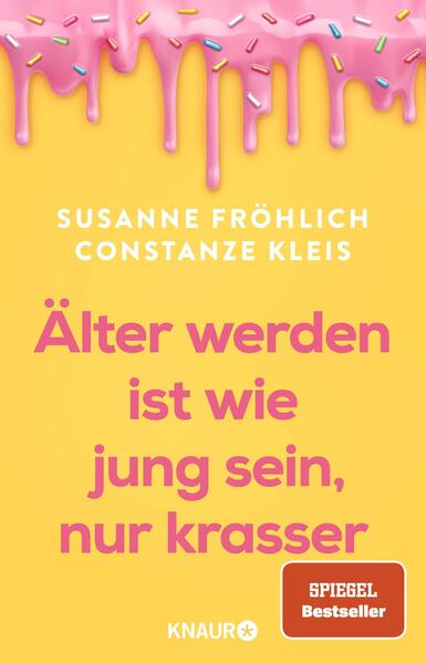 Älter werden ist wie jung sein, nur krasser