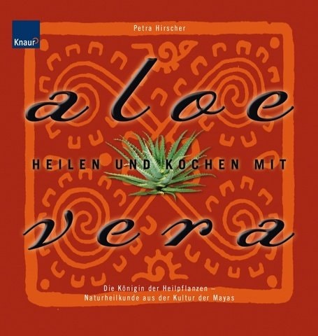 Heilen und Kochen mit Aloe Vera