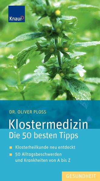 Klostermedizin - Die 50 besten Tipps