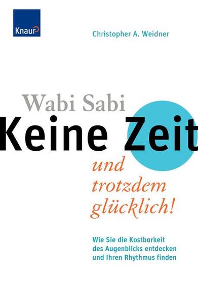 Wabi Sabi - Keine Zeit und trotzdem glücklich!