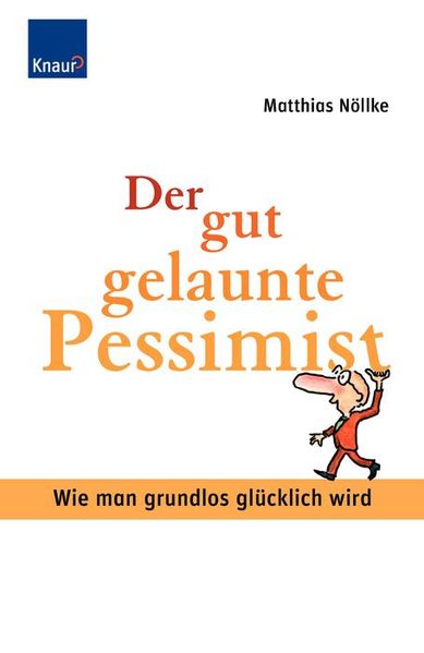 Der gut gelaunte Pessimist
