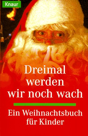 Dreimal werden wir noch wach