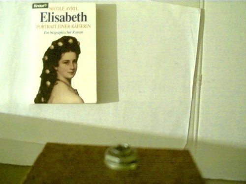 Elisabeth - Porträt einer Kaiserin