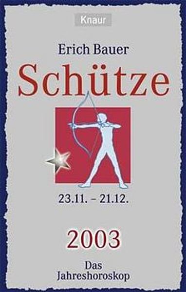 Ihr persönlicher Astrobegleiter 2003. Schütze (23.11.-22.12.)