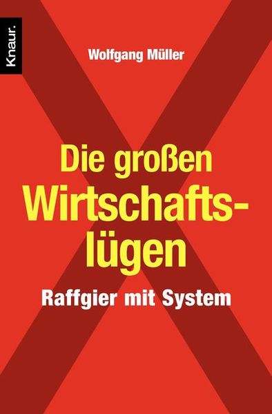 Die großen Wirtschaftslügen