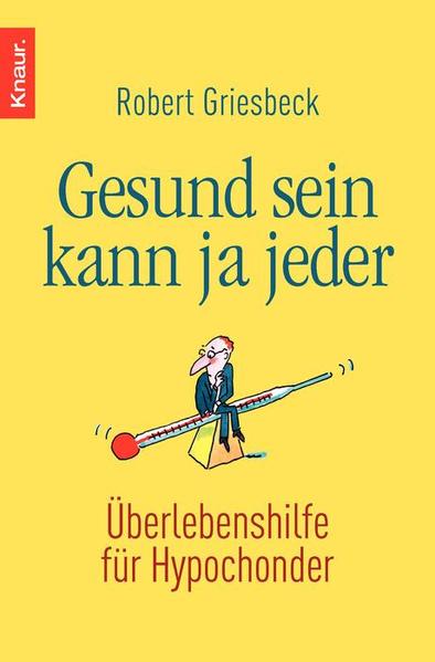 Gesund sein kann ja jeder