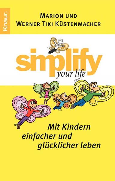 Simplify your Life - Mit Kindern einfacher und glücklicher leben
