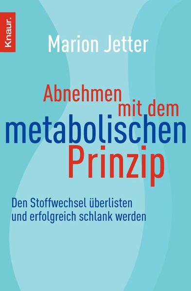 Abnehmen mit dem metabolischen Prinzip