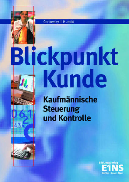 Blickpunkt Kunde / Blickpunkt Kunde - Kaufmännische Steuerung und Kontrolle