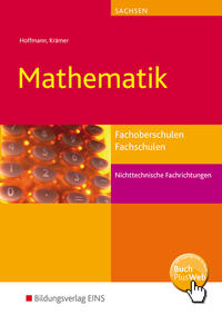 Mathematik für Fachoberschulen und Fachschulen nichttechnische Fachrichtungen in Sachsen