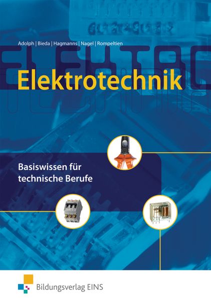 Elektrotechnik / Elektrotechnik Basiswissen für technische Berufe