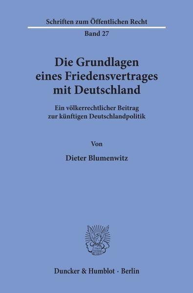 Die Grundlagen eines Friedensvertrages mit Deutschland.